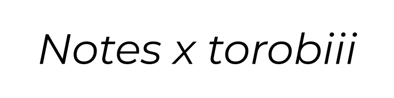 Notes x torobiii
